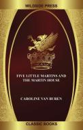 Five Little Martins and the Martin House di Caroline van Buren edito da Wildside Press