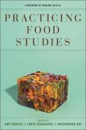 Practicing Food Studies edito da New York University Press