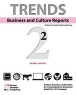 Trends: Business and Culture Reports, Book 2: Global Edition di Robert Kinney, Donald Kinney, Michael Kinney edito da Createspace
