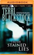 Truth Stained Lies di Terri Blackstock edito da Zondervan on Brilliance Audio