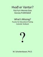 What's Missing? Puzzles for Educational Testing: Icelandic Testbook di M. Schottenbauer edito da Createspace