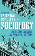 Essential Concepts In Sociology di Anthony Giddens, Philip W. Sutton edito da Polity Press