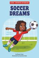 Soccer Dreams di Shawn Pryor edito da PICTURE WINDOW BOOKS