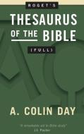 Roget's Thesaurus Of The Bible Full di A. COLIN DAY edito da Lightning Source Uk Ltd