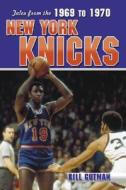 Tales from the 1969-1970 New York Knicks di Bill Gutman edito da SPORTS PUB INC