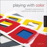 Playing with Color di Richard Mehl edito da Rockport Publishers Inc.