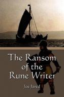 The Ransom Of The Rune Writer di Joe Jared edito da America Star Books