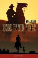 Will Cain: Rebel on the Nueces di William B. Parker edito da Inkwater Press