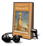 The Rise and Fall of Alexandria: Birthplace of the Modern World di Justin Pollard, Howard Reid edito da Findaway World
