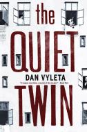 The Quiet Twin di Dan Vyleta edito da BLOOMSBURY