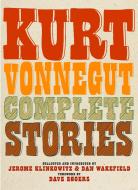 Kurt Vonnegut Complete Stories di Kurt Vonnegut edito da Seven Stories Press,U.S.