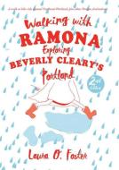 Walking with Ramona: Exploring Beverly Cleary's Portland di Laura O. Foster edito da MICROCOSM PUB