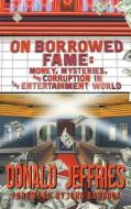 On Borrowed Fame (hardback) di Donald Jeffries edito da BearManor Media