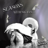 Seasons With Swans di DENISE LAUR VOSHELL edito da Lightning Source Uk Ltd