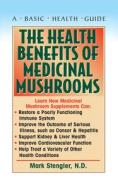 The Health Benefits of Medicinal Mushrooms di Mark Stengler edito da BASIC HEALTH PUBN INC