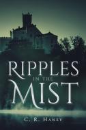 Ripples in the Mist di C. R. Haney edito da Page Publishing Inc