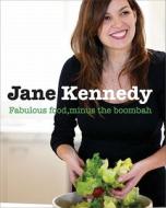 Fabulous Food, Minus the Boombah di Jane Kennedy edito da Hardie Grant Books