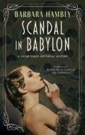 Scandal In Babylon di Barbara Hambly edito da Canongate Books Ltd