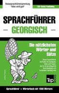 Sprachführer Deutsch-Georgisch Und Kompaktwörterbuch Mit 1500 Wörtern di Andrey Taranov edito da T&P BOOKS