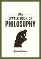 The Little Book of Philosophy di Rachel Poulton edito da Summersdale Publishers