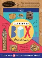 Cardboard Box Creations di Lonely Planet Kids, Laura Baker edito da LONELY PLANET PUB