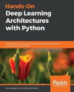 Hands-On Deep Learning Architectures with Python di Yuxi (Hayden) Liu, Saransh Mehta edito da Packt Publishing