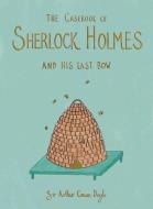 The Casebook Of Sherlock Holmes & His Last Bow (Collector's Edition) di Sir Arthur Conan Doyle edito da Wordsworth Editions Ltd