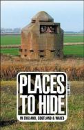 Places to Hide di Dixe Wills edito da Icon Books Ltd