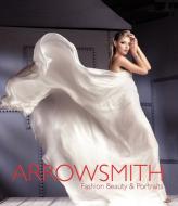 Clive Arrowsmith: Fashion, Beauty and Portraits di Clive Arrowsmith edito da ACC Art Books