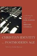 Christian Identity in a Postmodern Age: Celebrating the Legacies of Karl Rahner and Bernard Lonergan edito da VERITAS