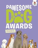 Pawsome Dog Awards di Annabel Griffin edito da HUNGRY TOMATO