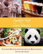 Signature Tastes Of San Diego di Steven W Siler edito da Signature Tastes
