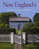 New England's Historic Homes & Gardens di Kim Knox Beckius edito da Union Park Press