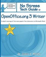 No Stress Tech Guide To Openoffice.org 3 Writer di Indera Murphy edito da Tolana Publishing