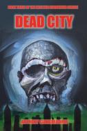 Deadcity (Deadwater Series: Book 3) di Anthony Giangregorio edito da LIVING DEAD PR