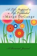 A Life Inspired Personal Journal di Margo Degange edito da Splendor Publishing