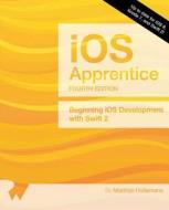 The IOS Apprentice (Fourth Edition): Beginning IOS Development with Swift 2 di Matthijs Hollemans edito da Razeware LLC
