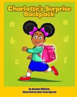 Charlotte's Surprise Backpack di Amanda McRae-Williams edito da R R BOWKER LLC
