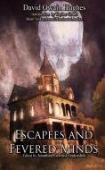 Escapees and Fevered Minds di David Owain Hughes edito da Hellbound Books Publishing