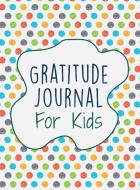 Gratitude Journal For Kids di Brenda Nathan edito da BrBB House Press