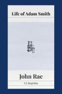 Life of Adam Smith di John Rae edito da The Fraser Institute