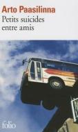 Petits Suicides Entre Amis di Arto Paasilinna edito da Gallimard Education