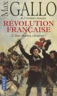Revolution Francaise T2 Armes di Max Gallo edito da DISTRIBOOKS INTL INC