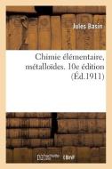 Chimie élémentaire, métalloïdes. 10e édition di Basin-J edito da HACHETTE LIVRE