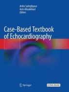 Case-based Textbook Of Echocardiography edito da Springer