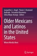 Older Mexicans and Latinos in the United States edito da Springer International Publishing