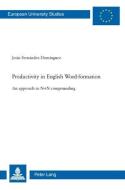Productivity in English Word-formation di Jesús Fernández-Domínguez edito da Lang, Peter