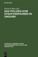 Das Polizeiliche Strafverfahren in Ungarn edito da Walter de Gruyter