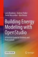 Building Energy Modeling with OpenStudio di Larry Brackney, Andrew Parker, Daniel Macumber, Kyle Benne edito da Springer-Verlag GmbH