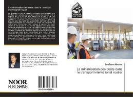 La minimisation des coûts dans le transport international routier di Soufiane Abeyire edito da Noor Publishing